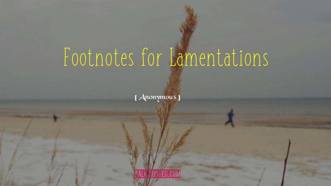 Lamentations quotes by Anonymous