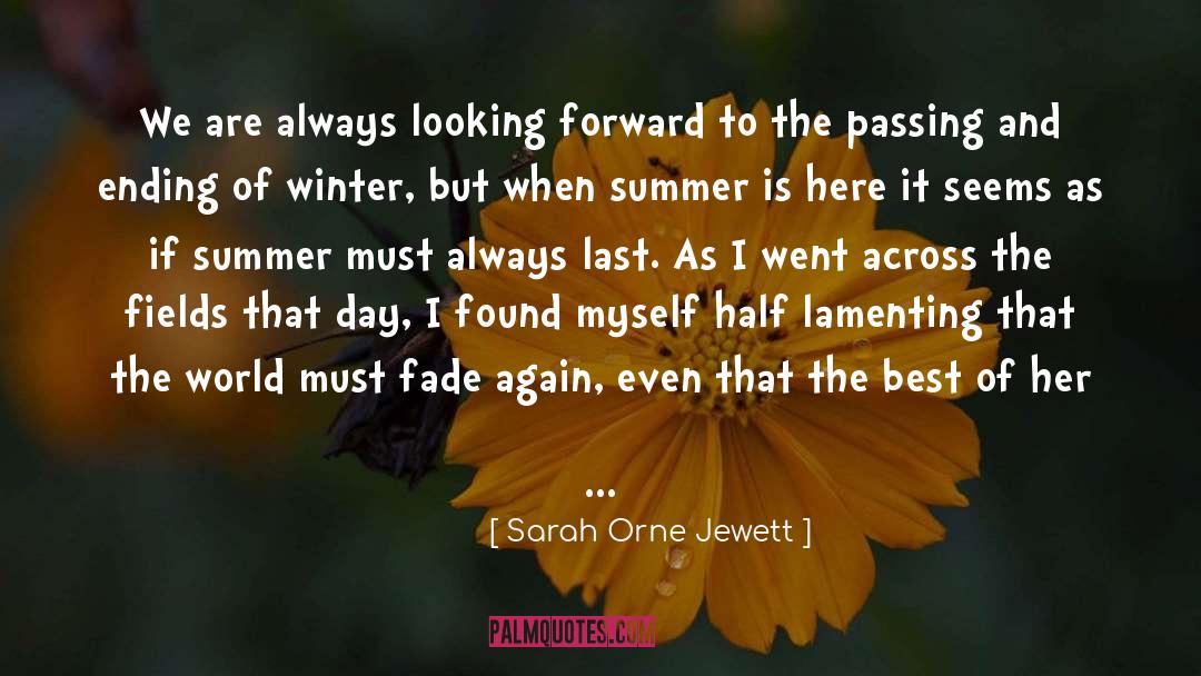 Lamenting quotes by Sarah Orne Jewett