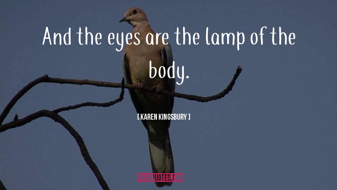 Lamp quotes by Karen Kingsbury