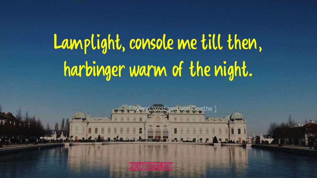Lamplight quotes by Johann Wolfgang Von Goethe