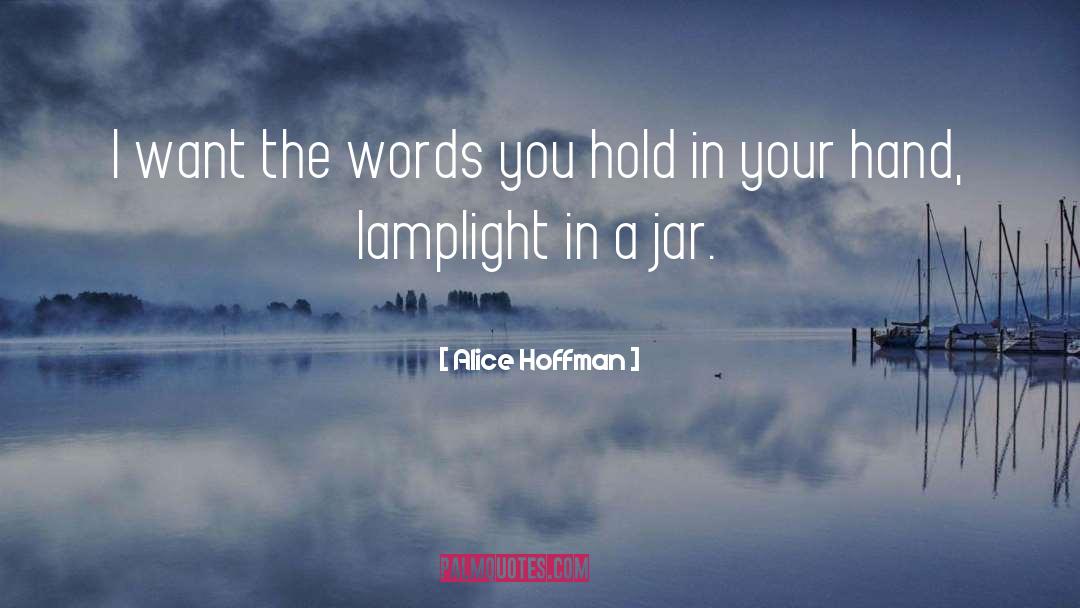 Lamplight quotes by Alice Hoffman