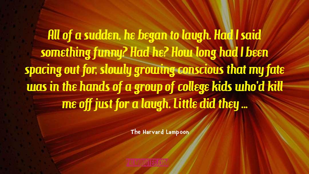 Lampoon quotes by The Harvard Lampoon