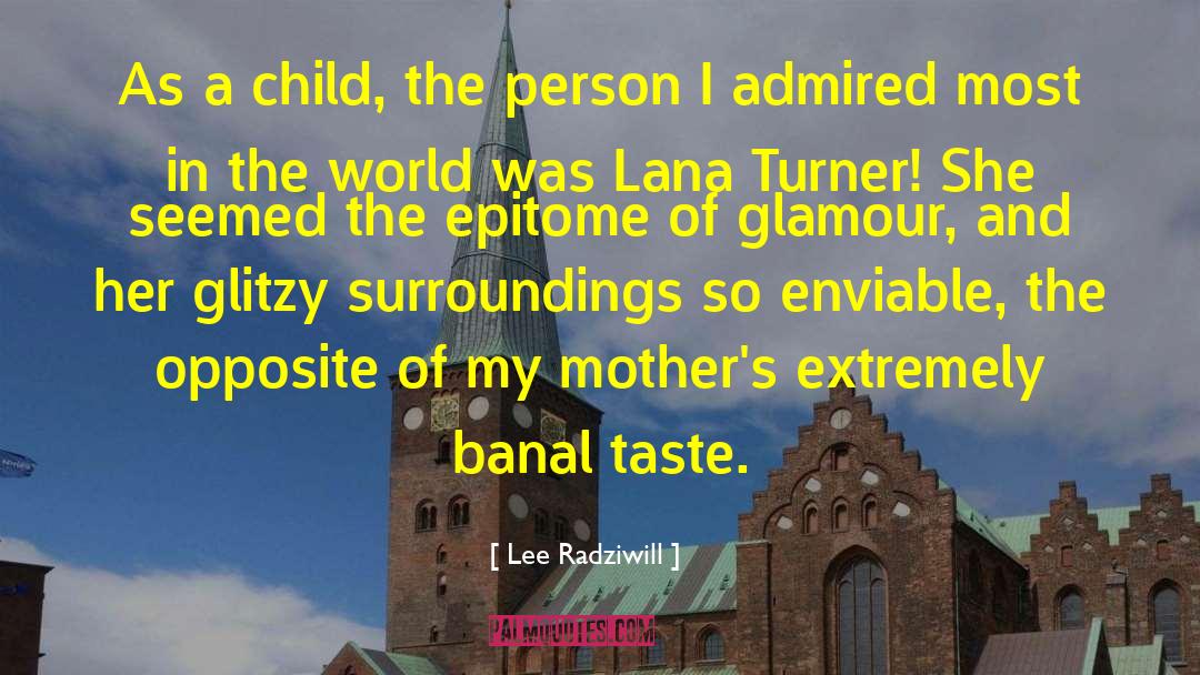 Lana Turner quotes by Lee Radziwill