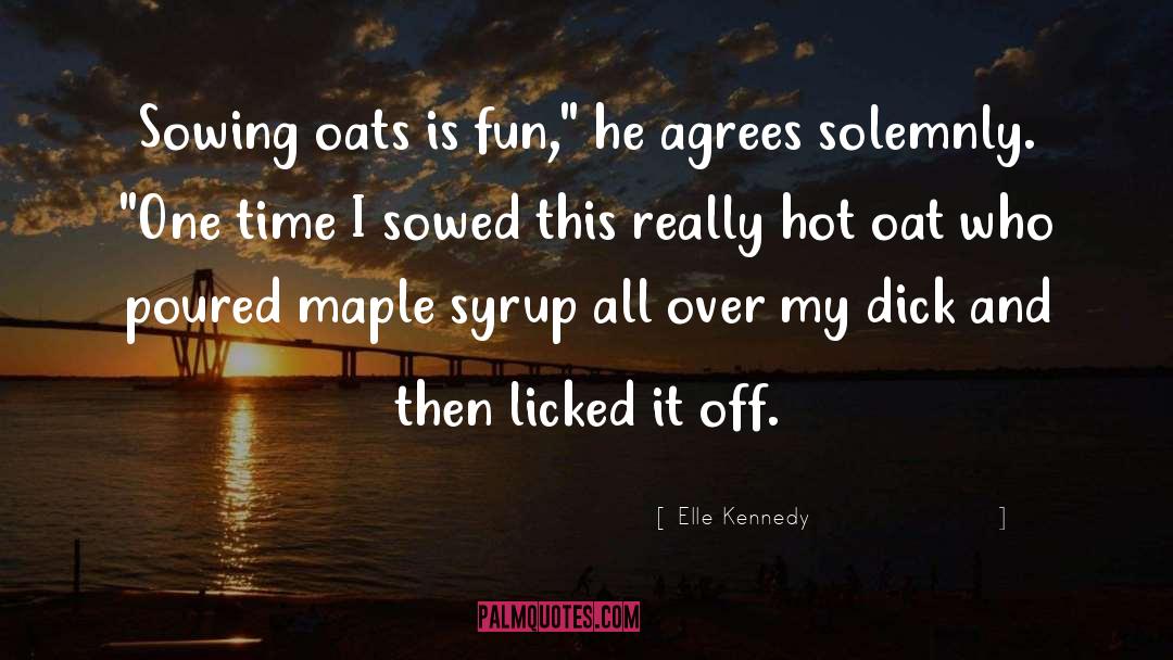 Lanark County Maple Syrup quotes by Elle Kennedy