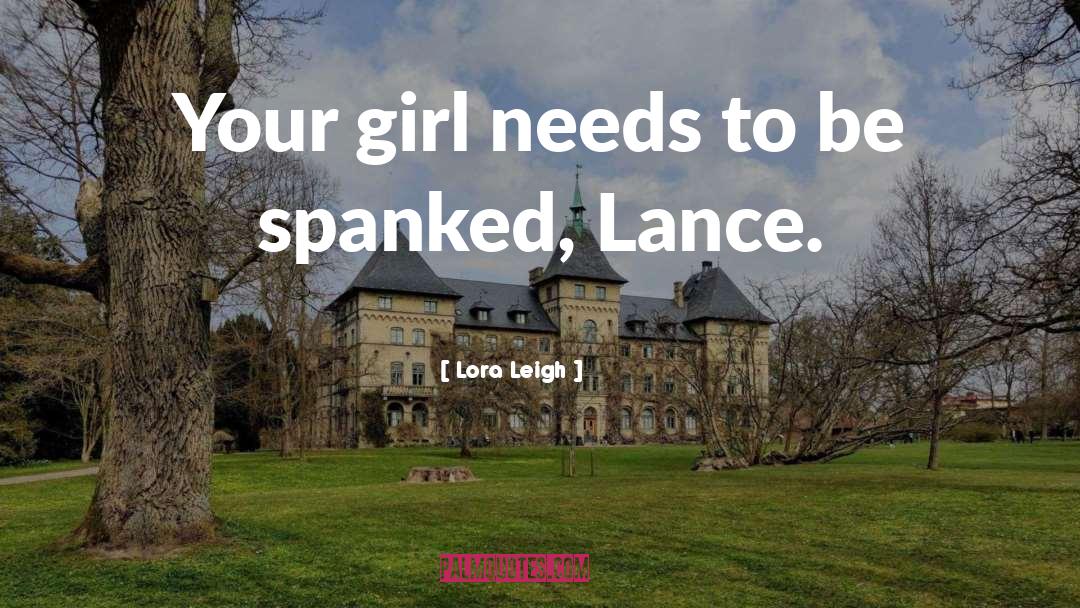 Lance quotes by Lora Leigh