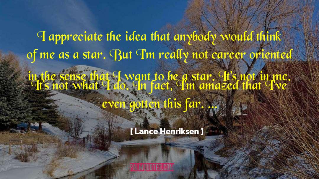 Lance quotes by Lance Henriksen