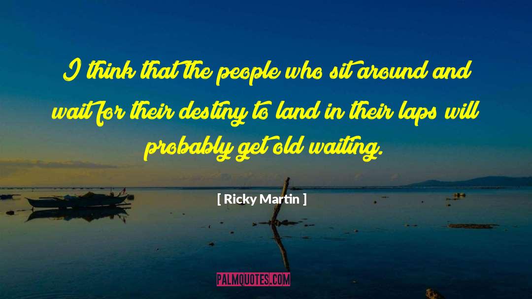 Land And Water quotes by Ricky Martin