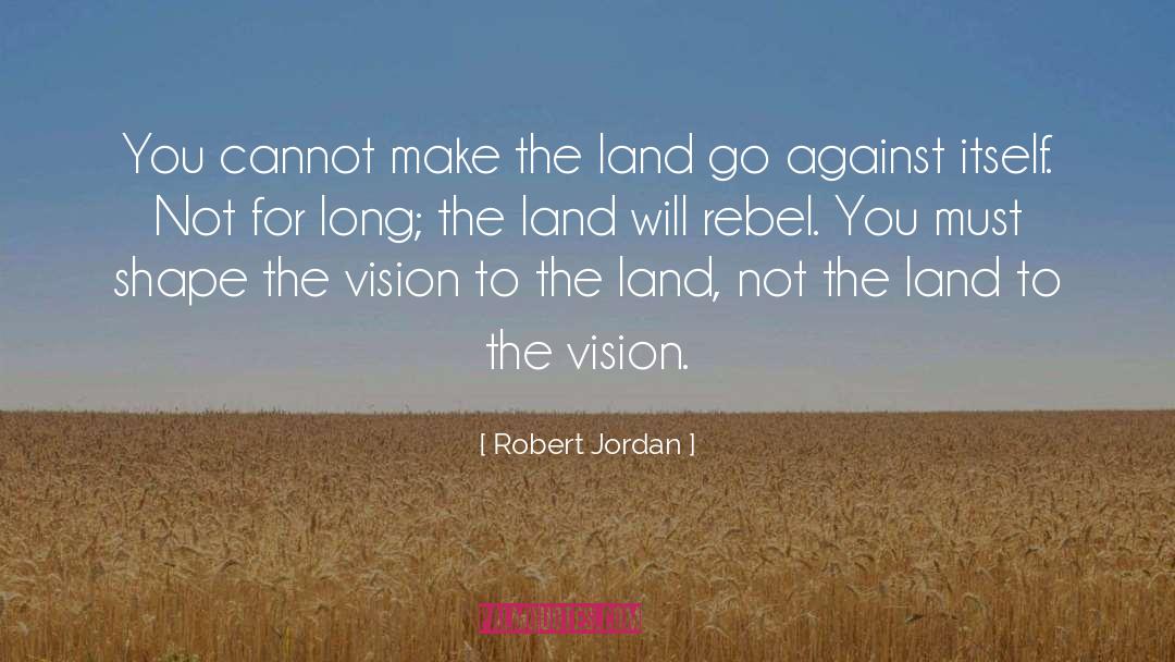 Land Economics quotes by Robert Jordan