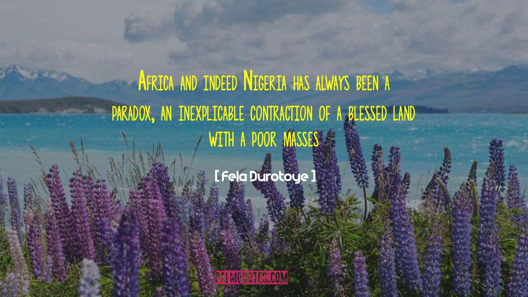 Land Masses Continents quotes by Fela Durotoye