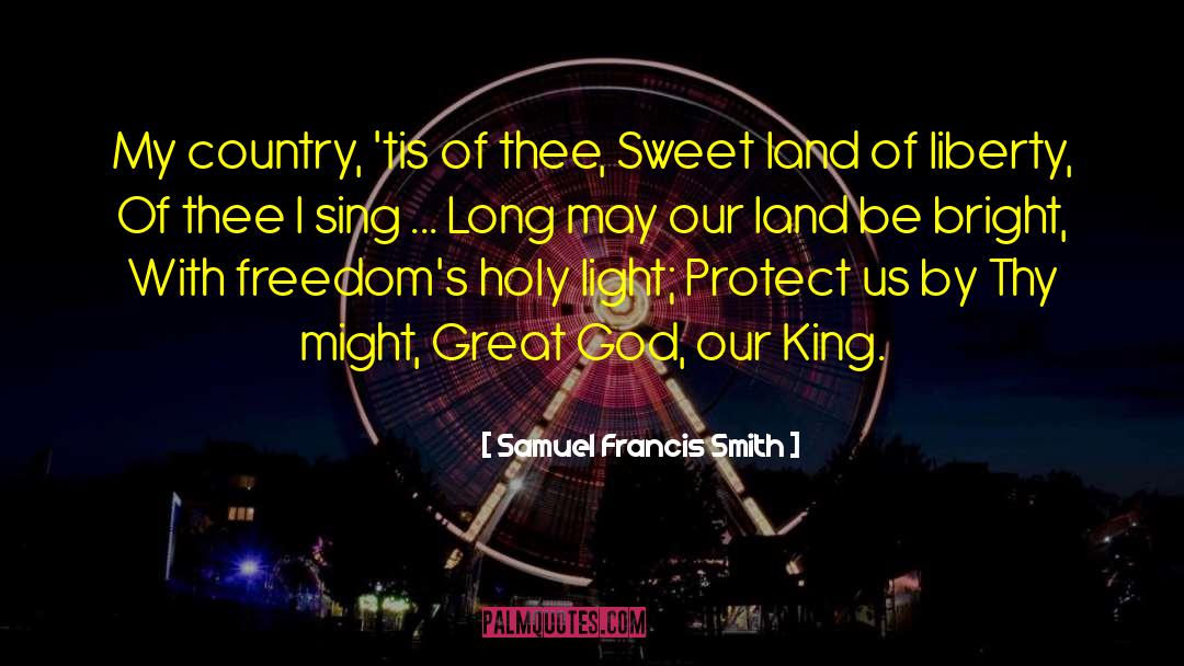 Land Of Liberty quotes by Samuel Francis Smith