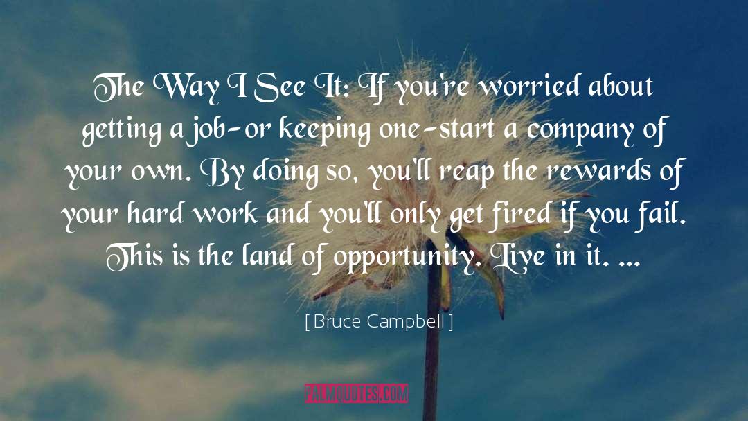 Land Of Opportunity quotes by Bruce Campbell