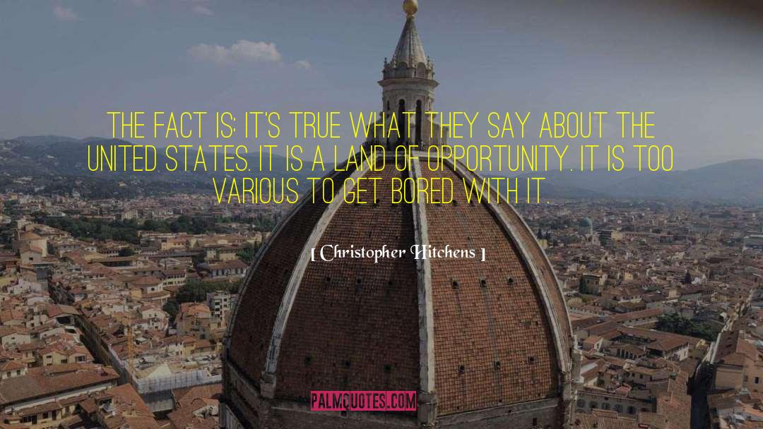 Land Of Opportunity quotes by Christopher Hitchens