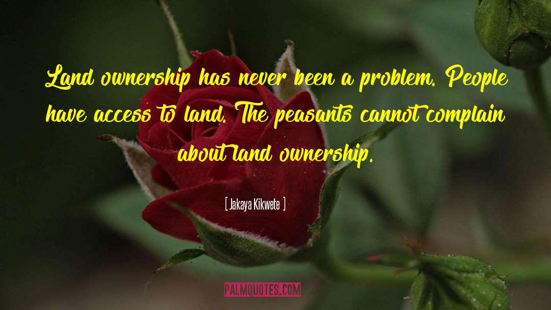 Land Ownership quotes by Jakaya Kikwete