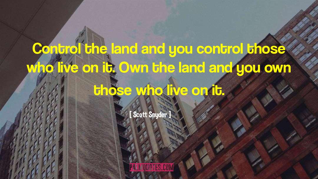 Land Ownership quotes by Scott Snyder