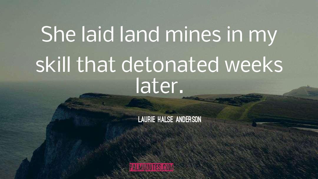 Land quotes by Laurie Halse Anderson