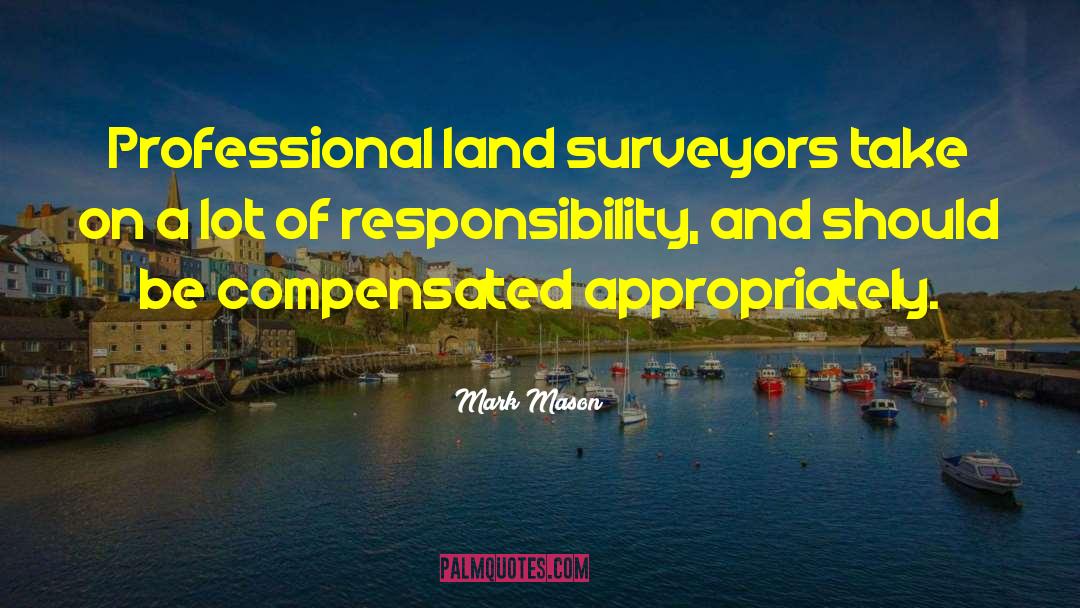 Land Surveyor quotes by Mark Mason
