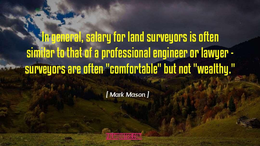 Land Surveyor quotes by Mark Mason