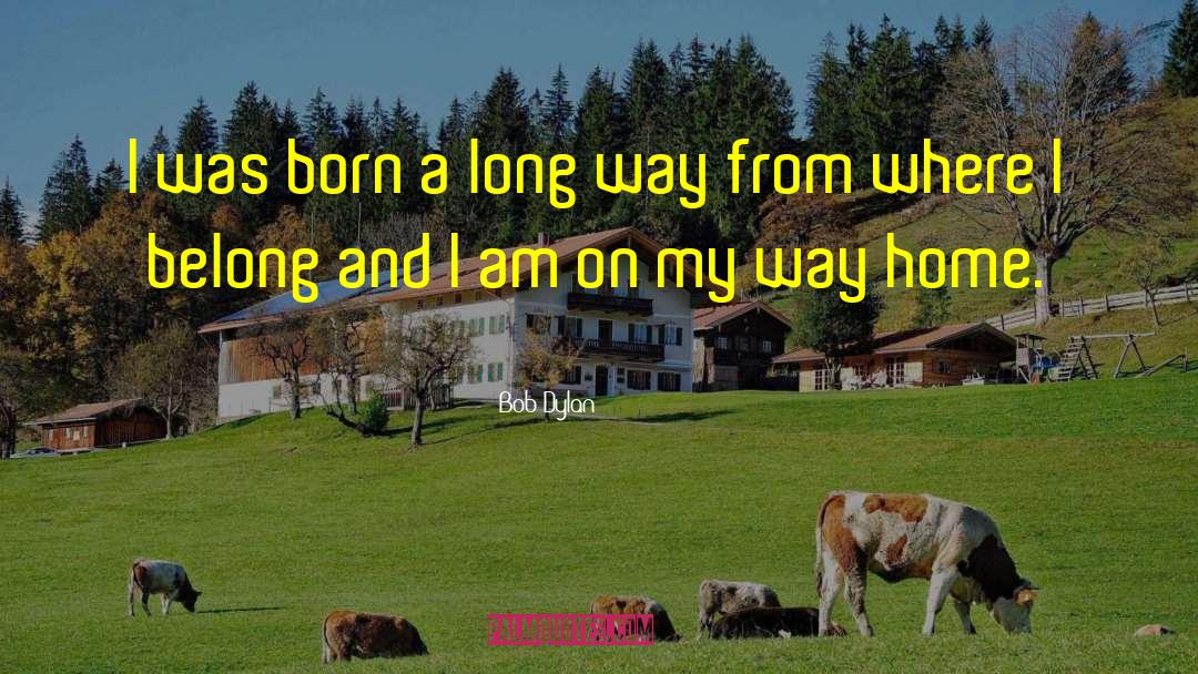 Land Where I Was Born quotes by Bob Dylan