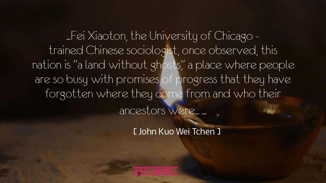 Land Without Ghosts quotes by John Kuo Wei Tchen