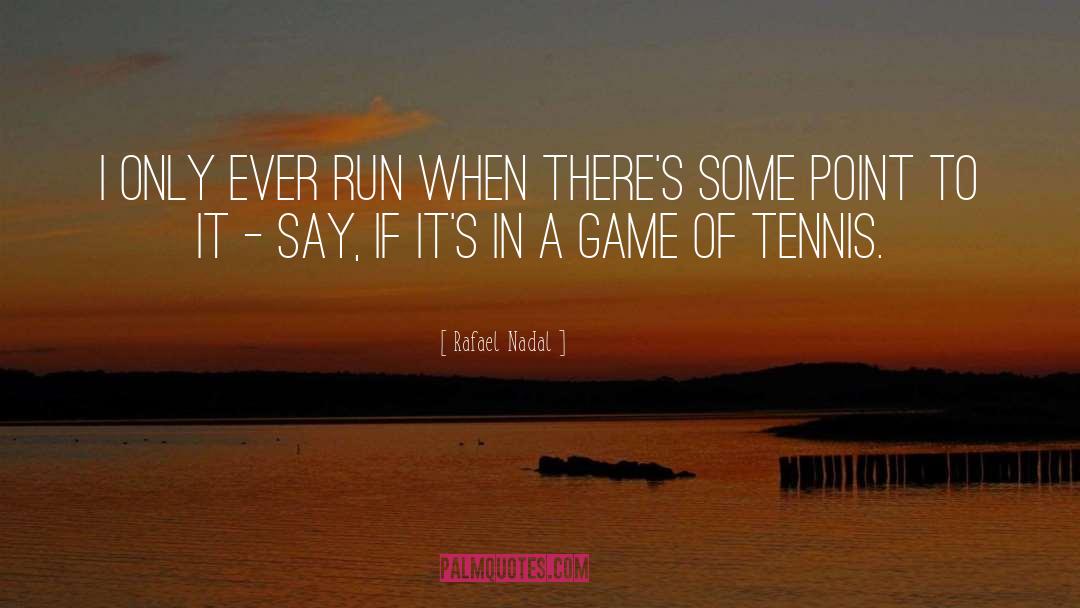 Landeskog Game quotes by Rafael Nadal