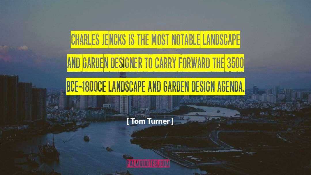 Landform Design quotes by Tom Turner