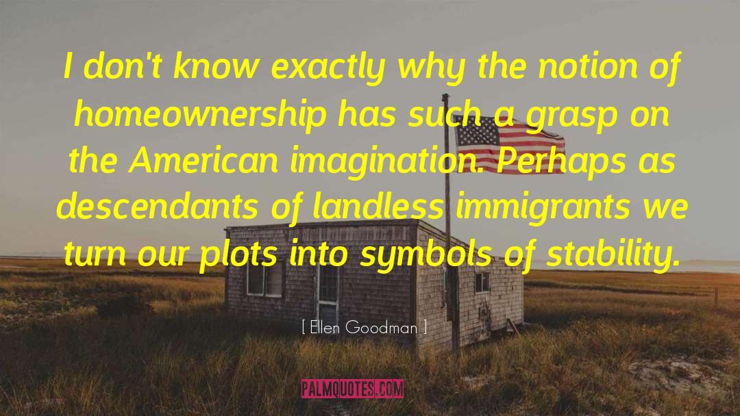 Landless quotes by Ellen Goodman