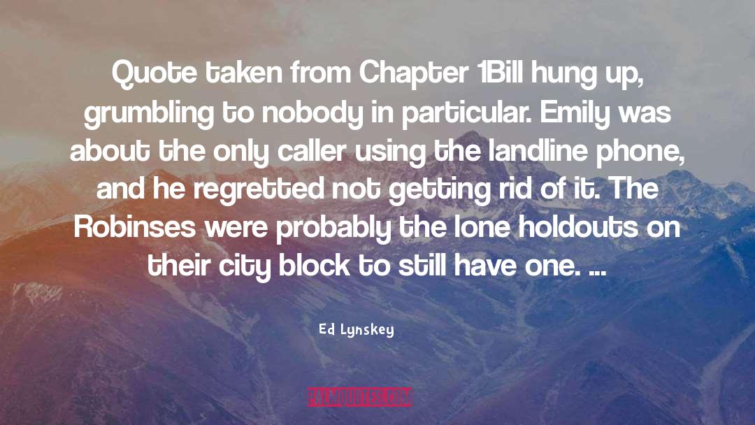 Landline quotes by Ed Lynskey