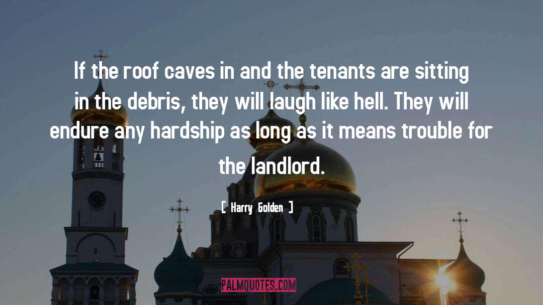 Landlord And Tenant quotes by Harry Golden