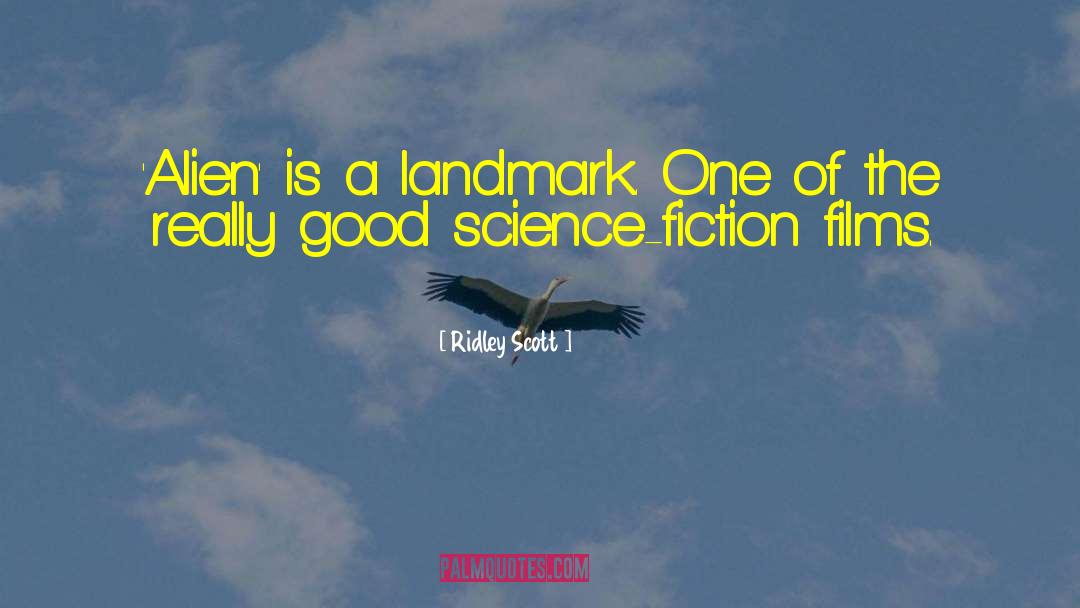 Landmark quotes by Ridley Scott