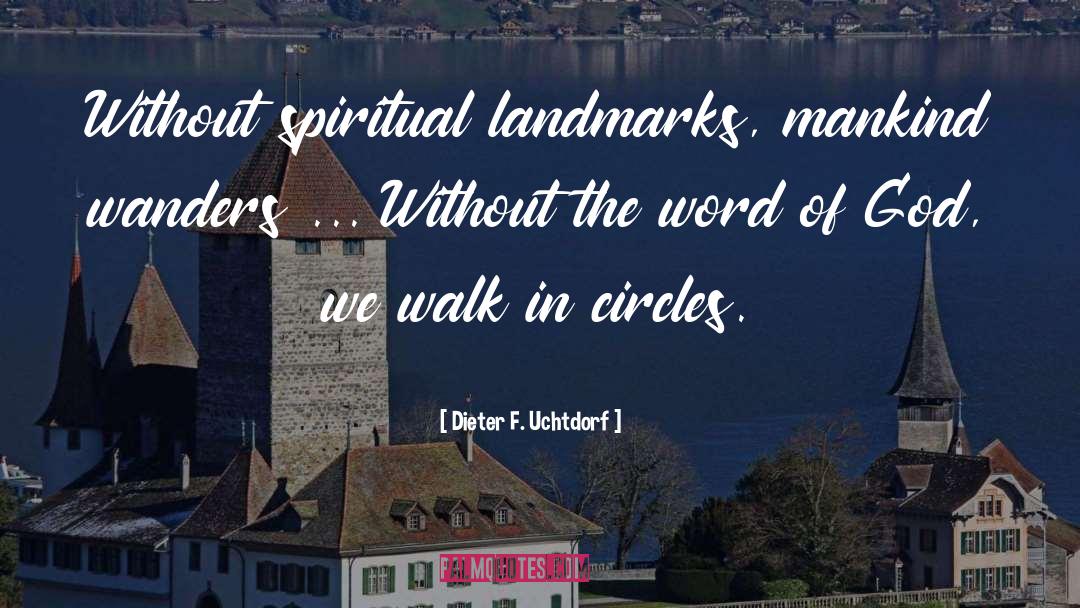 Landmarks quotes by Dieter F. Uchtdorf