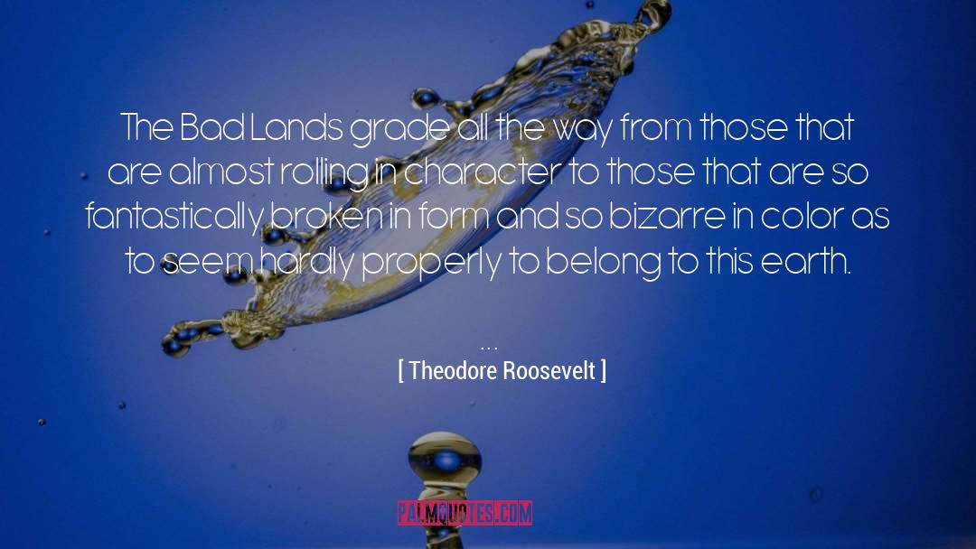 Lands quotes by Theodore Roosevelt