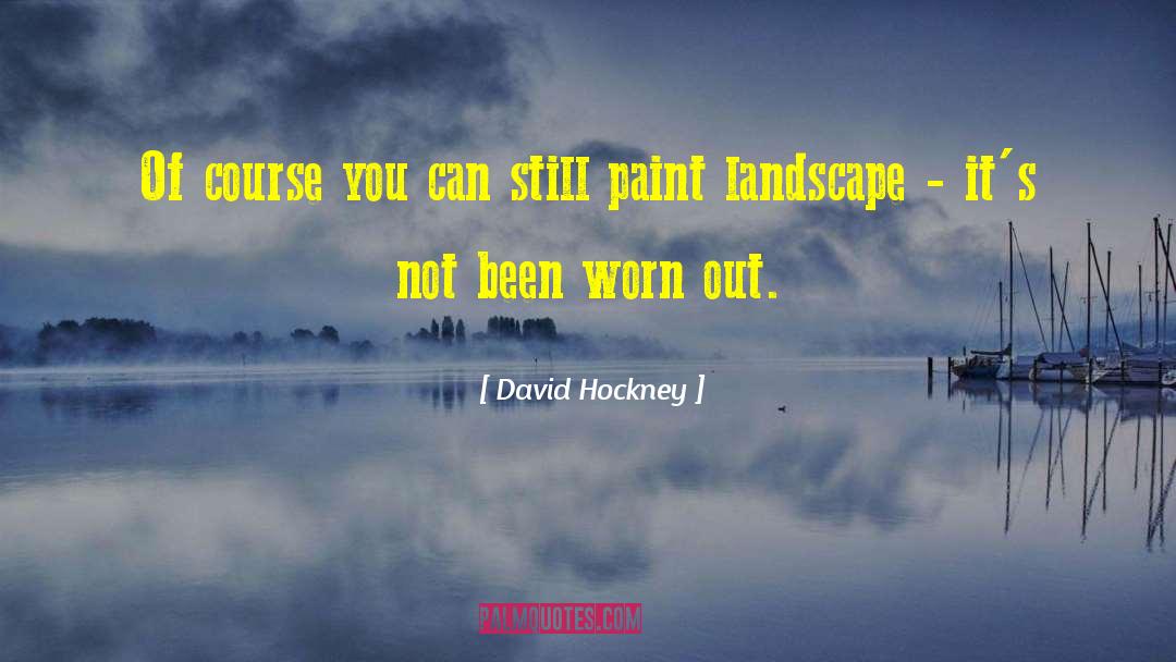 Landscape Painting quotes by David Hockney