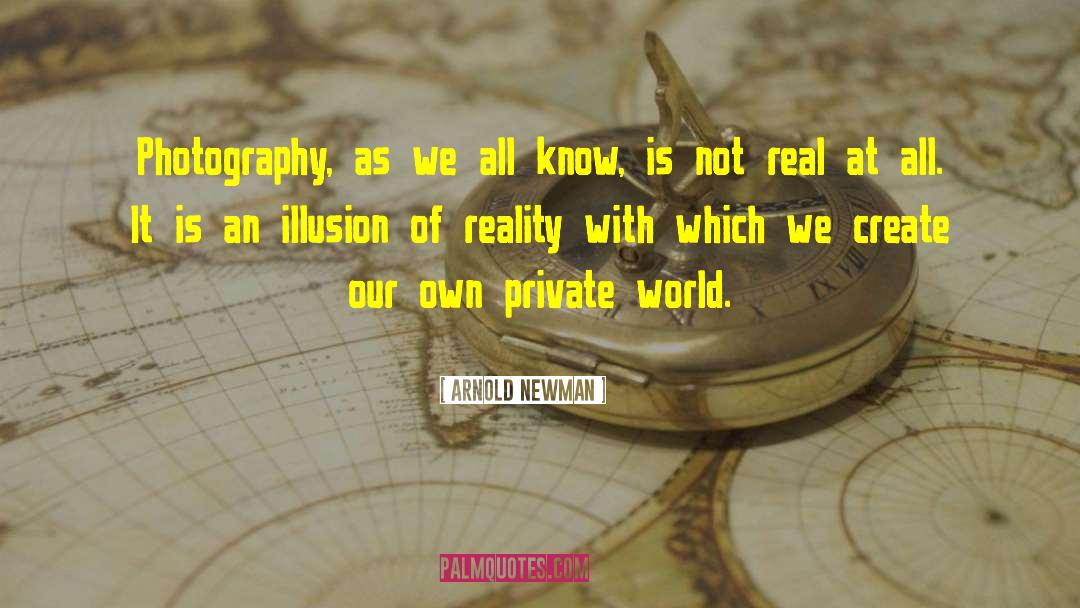 Landscape Photography quotes by Arnold Newman
