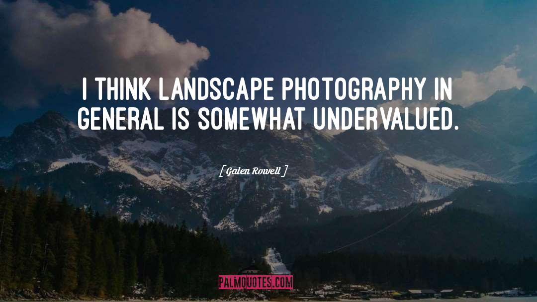 Landscape Photography quotes by Galen Rowell