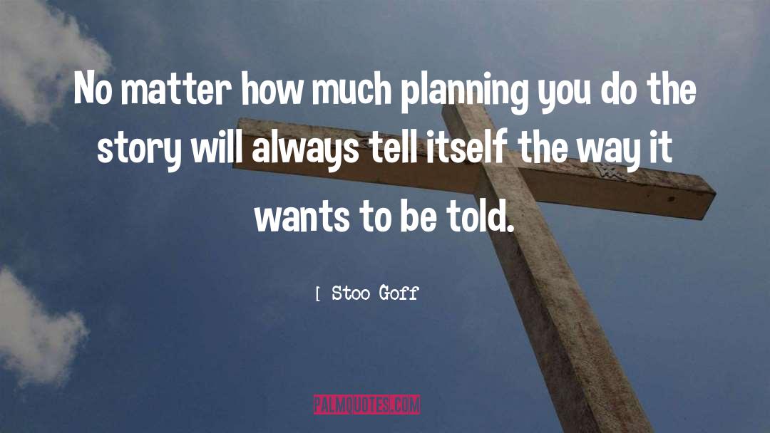 Landscape Planning quotes by Stoo Goff