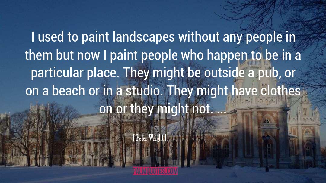 Landscape quotes by Peter Wright