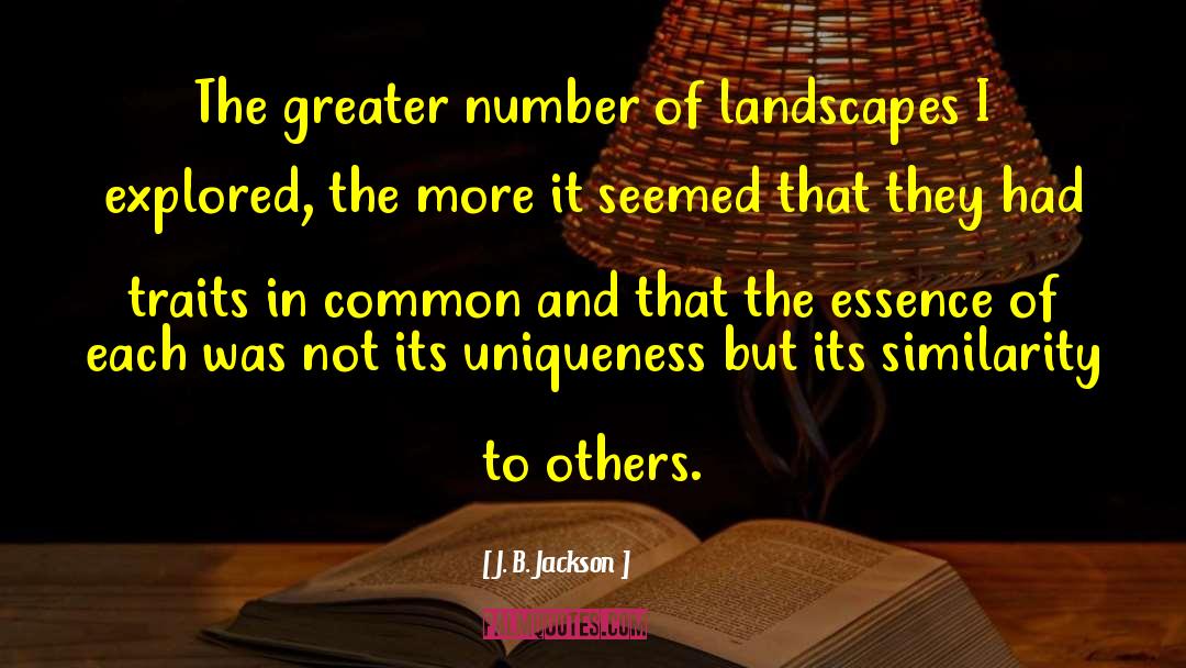 Landscapes quotes by J. B. Jackson