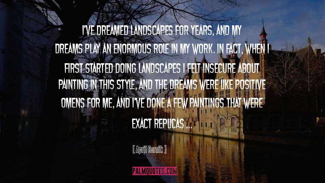 Landscapes quotes by April Gornik