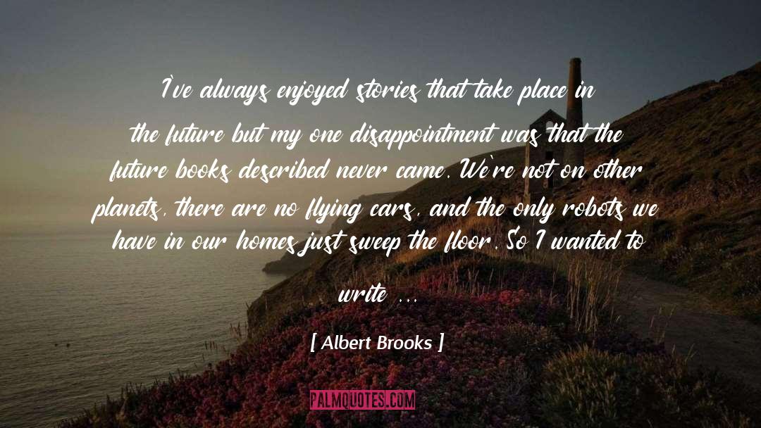 Landspeeder Car quotes by Albert Brooks