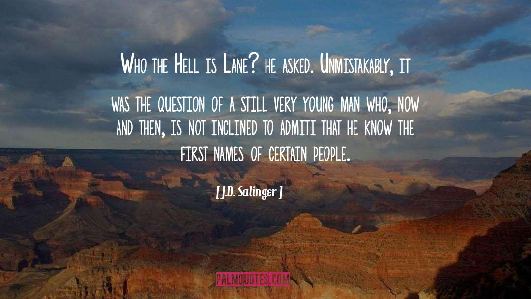 Lane quotes by J.D. Salinger