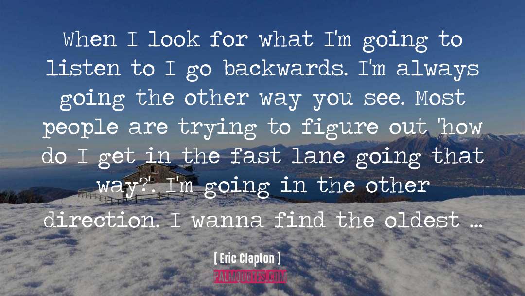 Lanes quotes by Eric Clapton