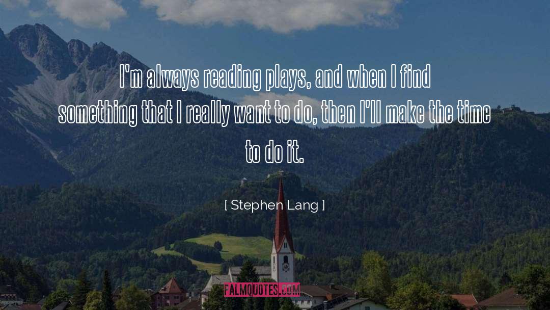 Lang quotes by Stephen Lang