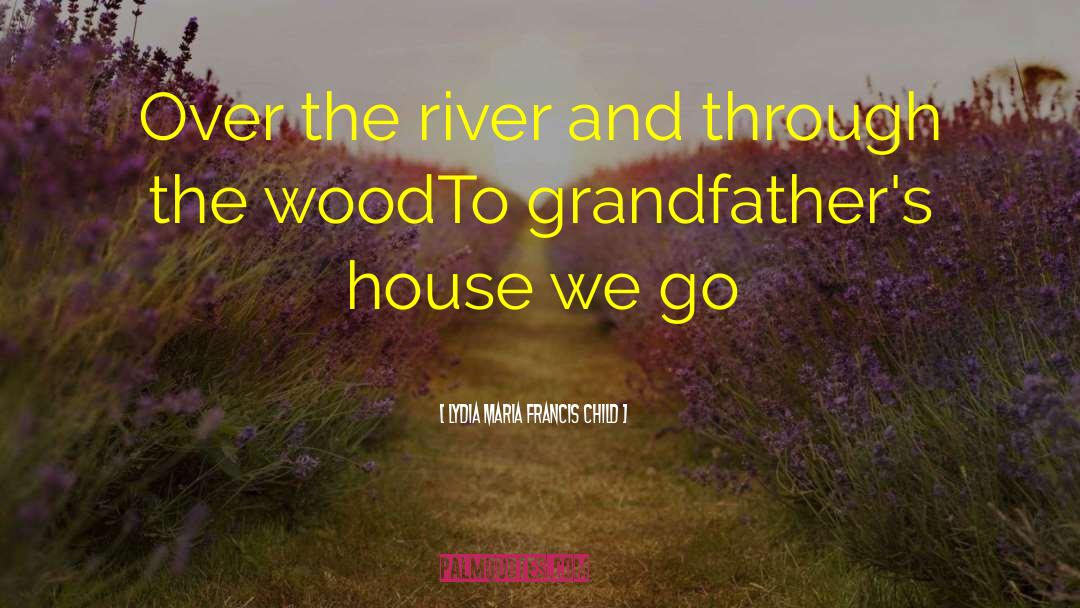 Langensteins River quotes by Lydia Maria Francis Child