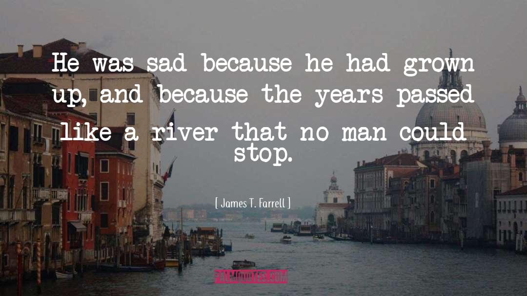 Langensteins River quotes by James T. Farrell