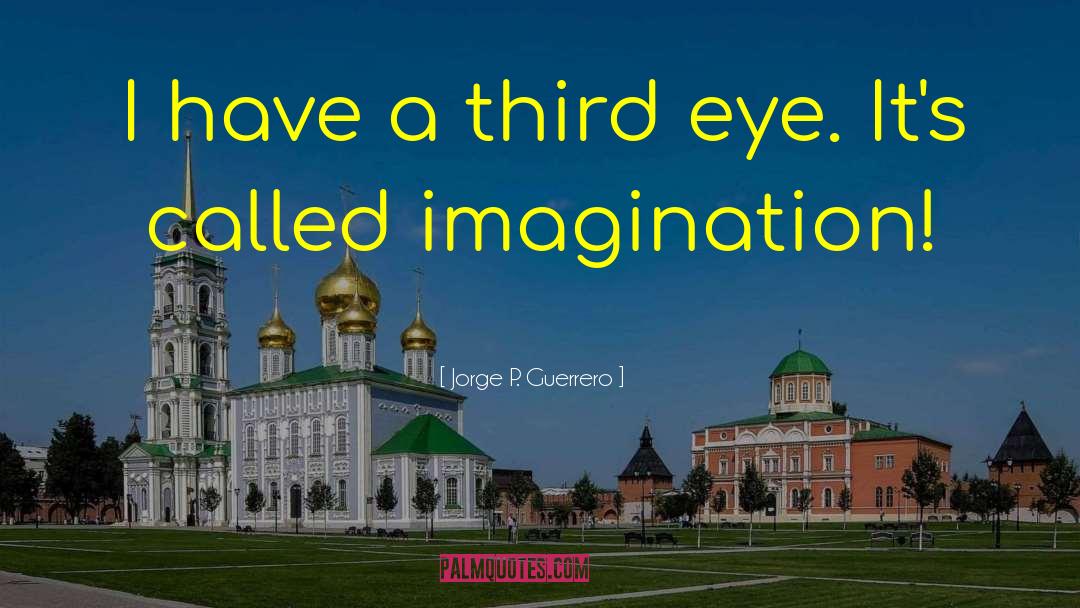 Langier Eye quotes by Jorge P. Guerrero