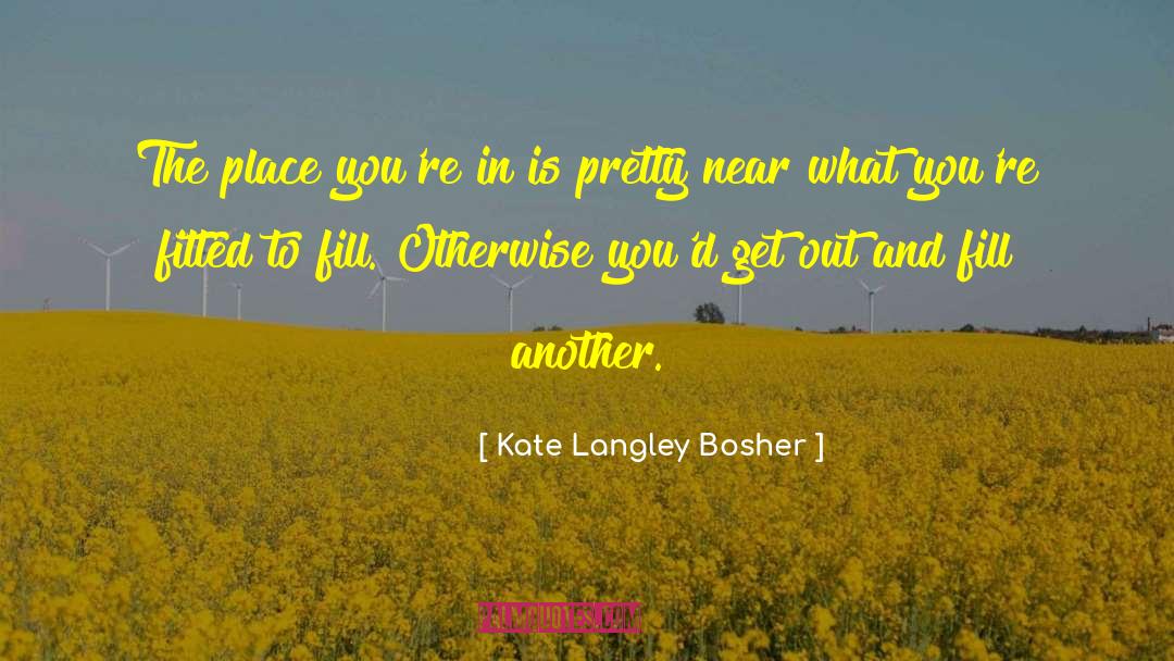 Langley quotes by Kate Langley Bosher