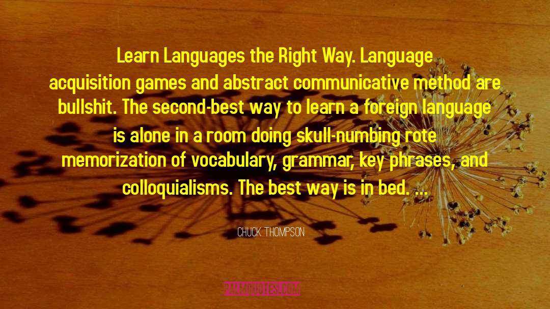Language Acquisition quotes by Chuck Thompson