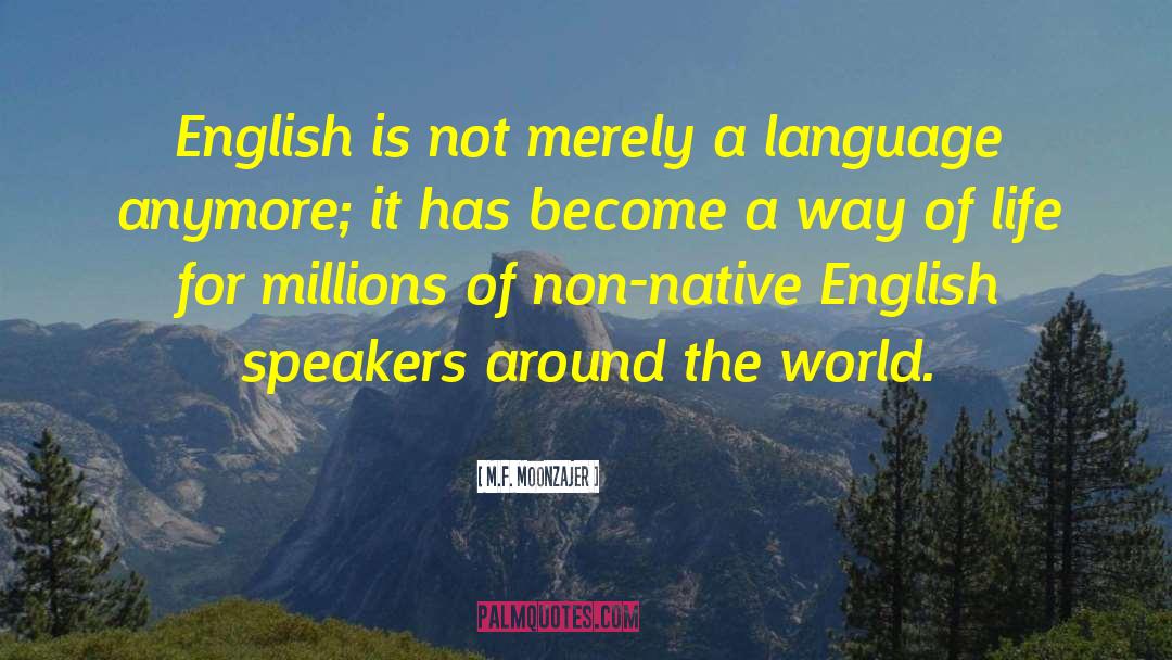 Language Acquisiton quotes by M.F. Moonzajer