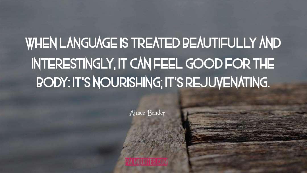 Language And Understanding quotes by Aimee Bender