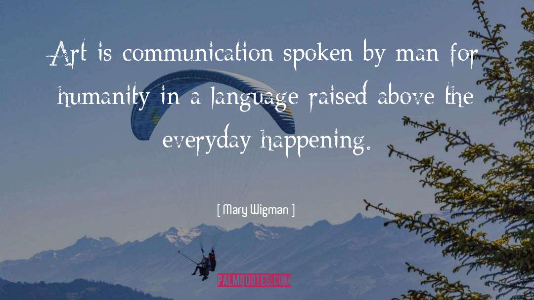Language Art quotes by Mary Wigman